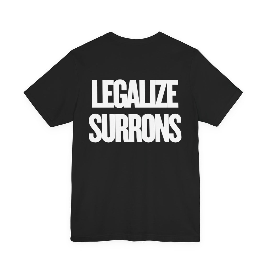 TCS Signature "LEGALIZE SURRONS" T-Shirt