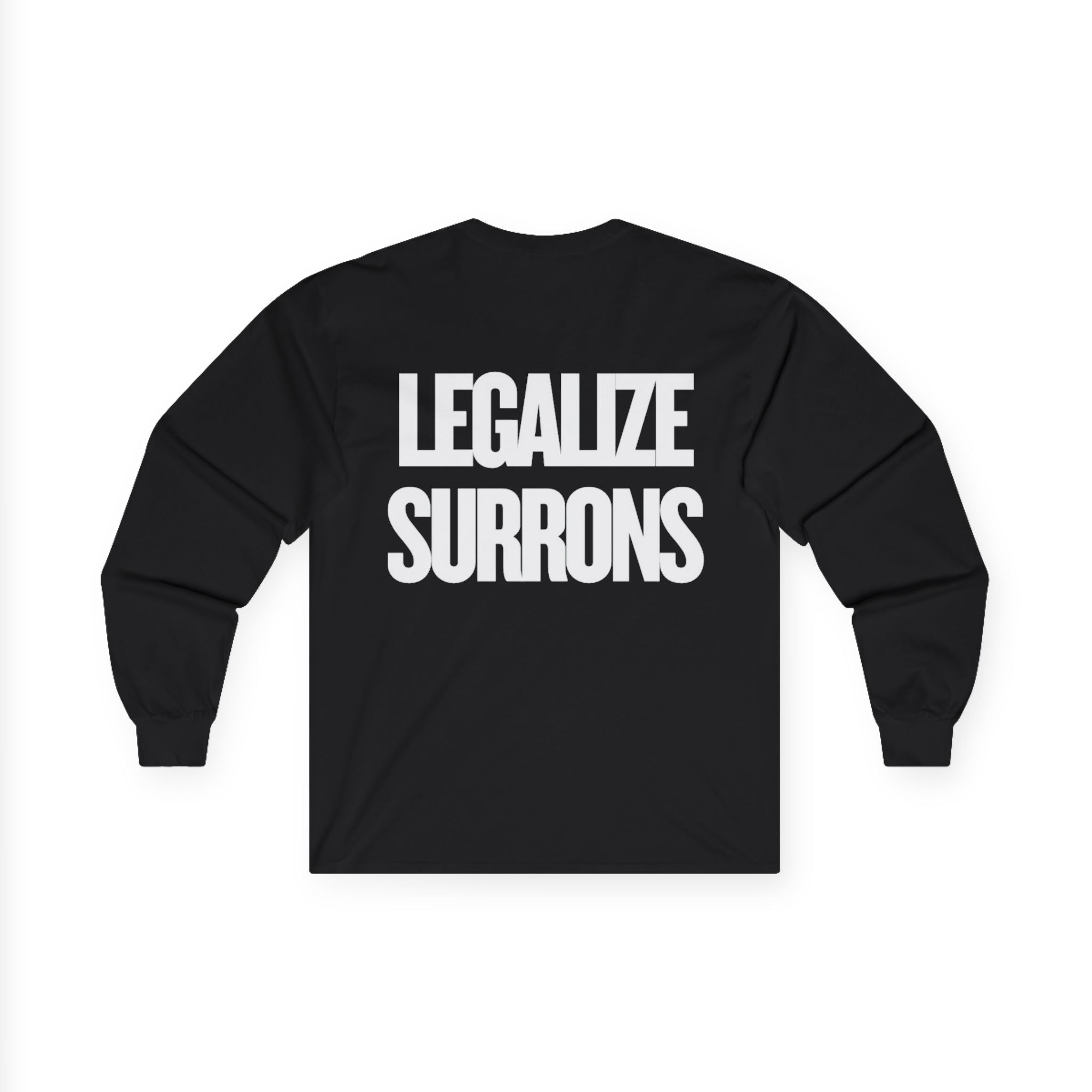 TCS Signature "LEGALIZE SURRONS" Long Sleeve Tee